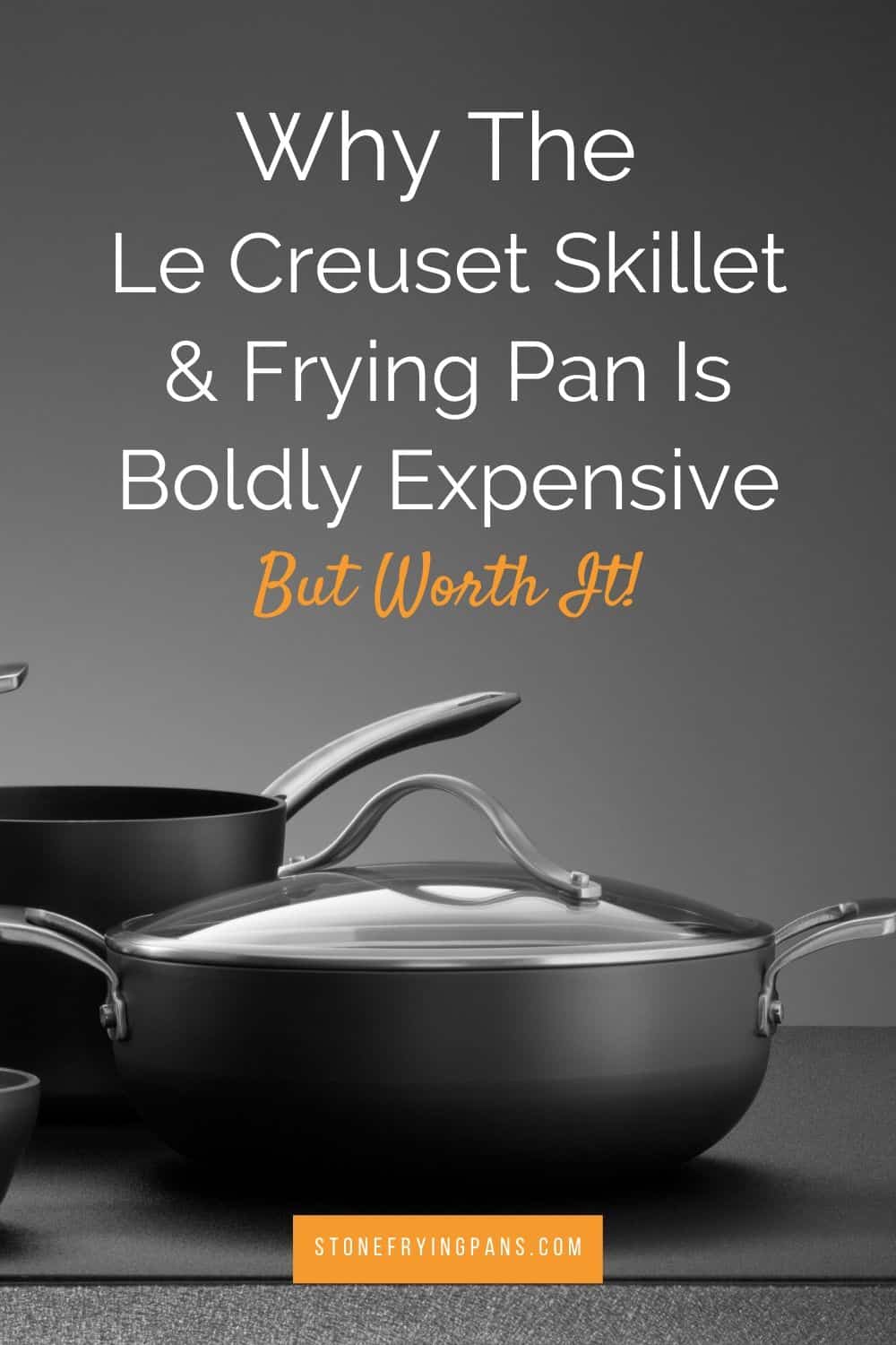 Why The Le Creuset Skillet Are Boldly Expensive (But Worth It)